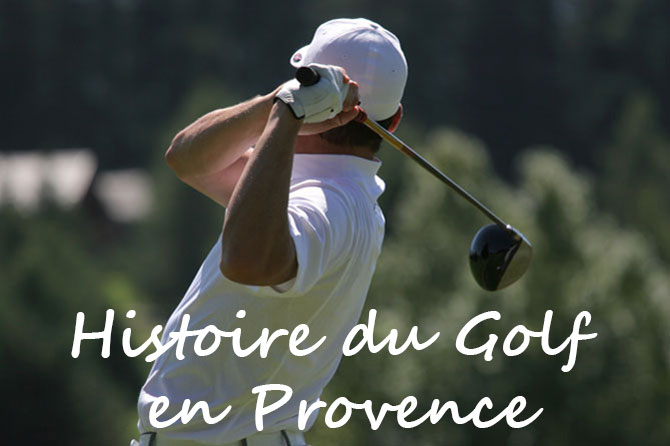 Histoire du Golf en Provence