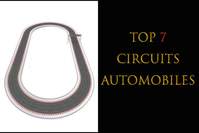 Top 7 Circuits Automobiles