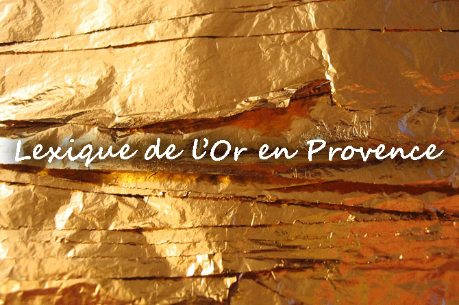 Lexique de l’Or en Provence