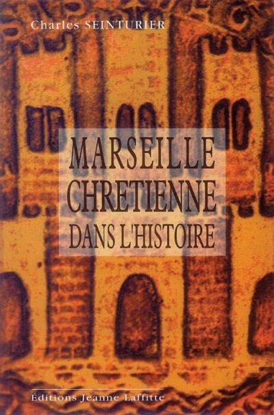 Marseille chrétienne dans l'histoire