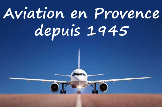 Aviation en Provence depuis 1945