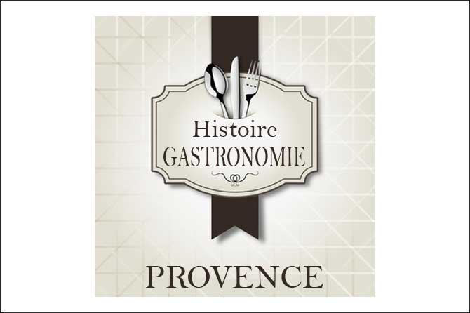 Histoire de la Gastronomie Provençale