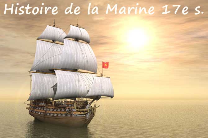 Histoire de la Marine en Provence. 17e s.