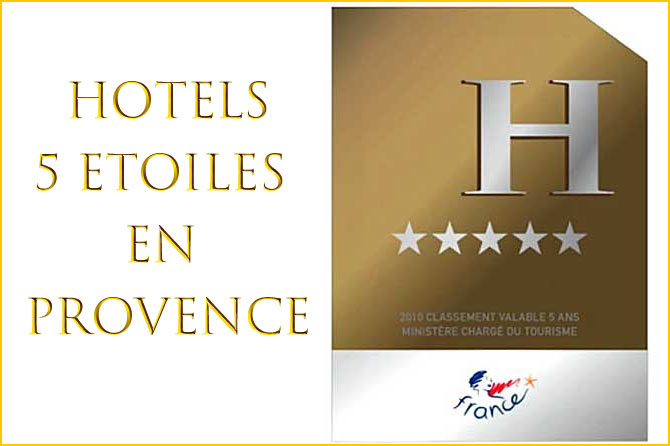 Hôtels 5 Etoiles de Provence