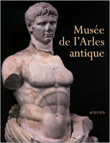 Le Musée de l'Arles Antique