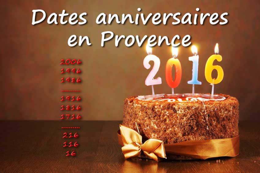Dates anniversaires en Provence en 2016