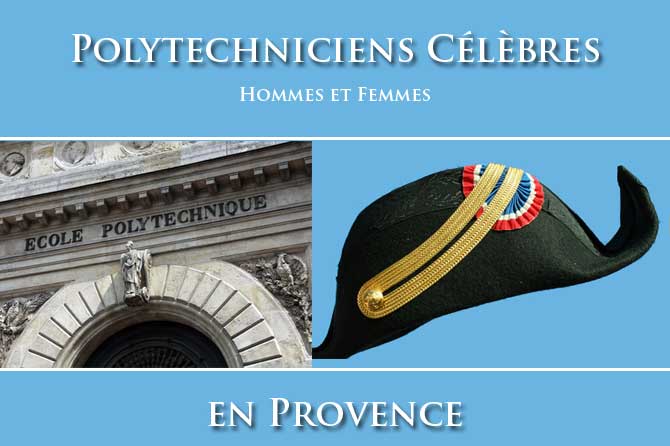 Polytechniciens célèbres en Provence