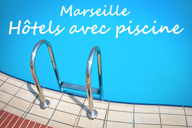 Marseille Hôtels avec Piscine