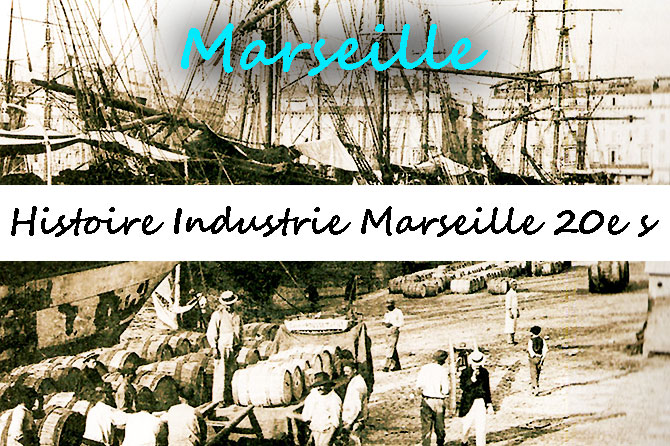 Histoire de l’Industrie de Marseille au 20ème siècle