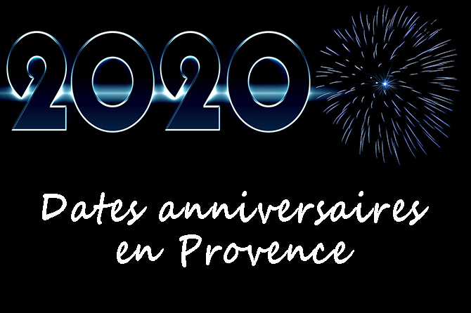 2020. Dates anniversaires en Provence. Années en 20