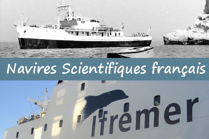 Liste, Histoire et Missions des Navires Scientifiques français
