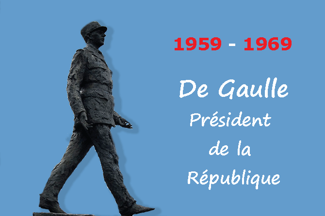 De Gaulle 1er Président de la 5ème République Française 1959 – 1969
