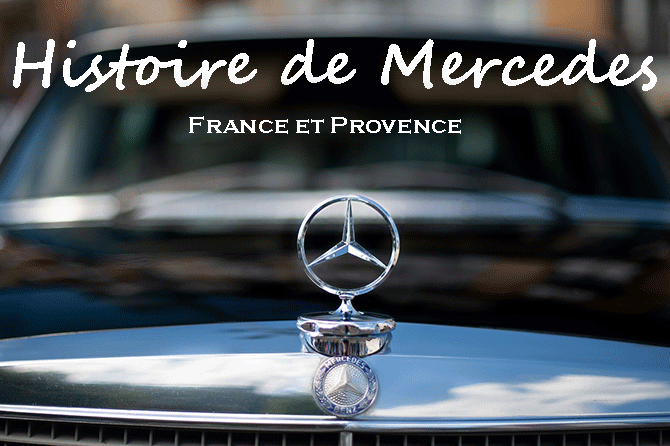 Mercedes en France et en Provence : histoire de la marque et des modèles