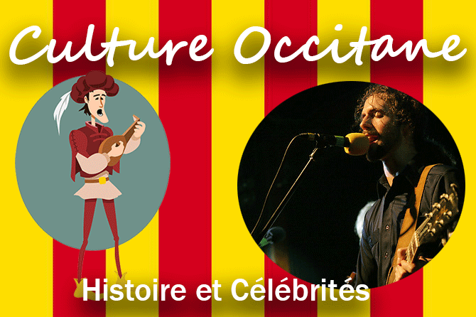 Culture Occitane : Histoire et Célébrités