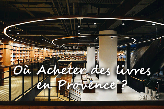 Où acheter des livres en Provence ?